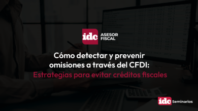 Cómo detectar y prevenir omisiones a través del CFDI Parte 1