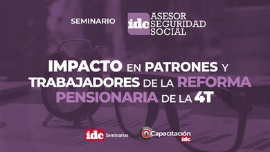 Impacto en patrones y trabajadores de la reforma pensionaria de la 4T