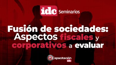 Fusión de sociedades: aspectos fiscales y corporativos a evaluar