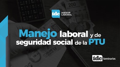 Manejo laboral y de seguridad social de la PTU