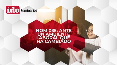 NOM 035: Ante un ambiente laboral que ha cambiado